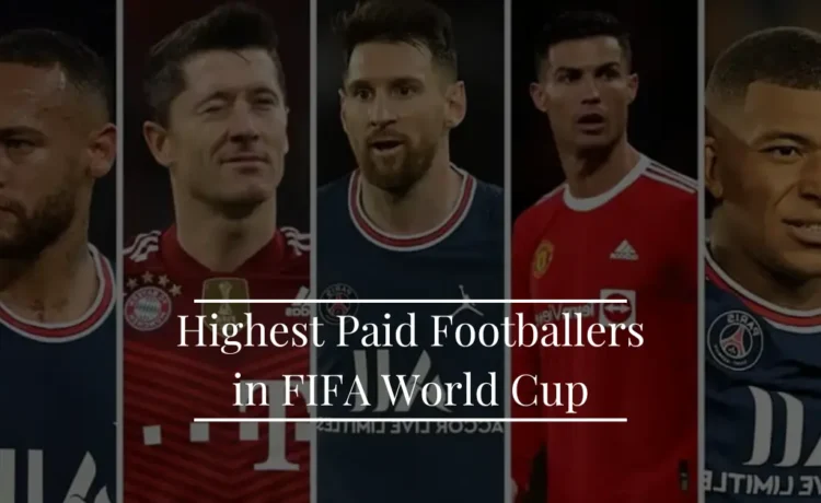 Highest Paid Footballers in FIFA World Cup