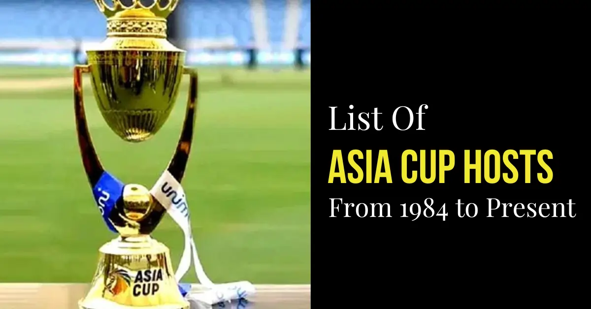 List of Asia Cup Hosts From 1984 to 2023