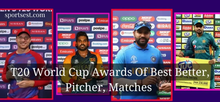 T20 World Cup 2022 Awards Winners Of Best Batter, Matches & High Scorers 1 T20 World Cup Awards Of Best Better, Pitcher, Matches & High Scores