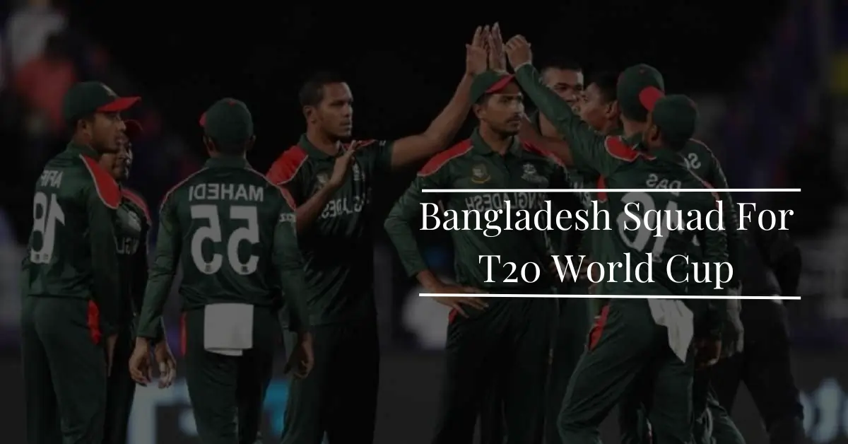 Bangladesh Squad For T20 World Cup 2024