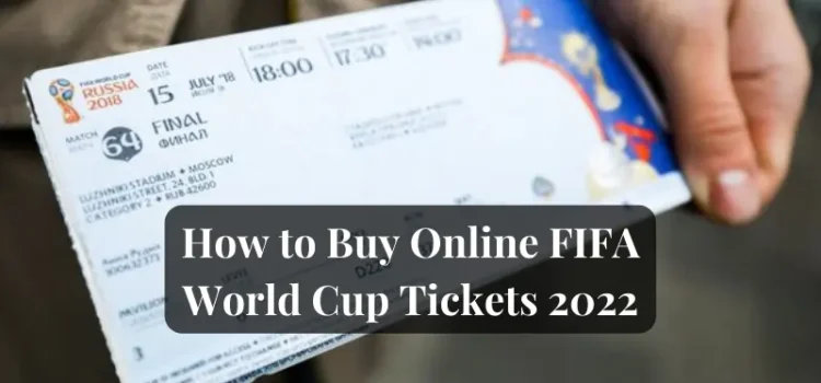 Buy Online FIFA World Cup Tickets 2022