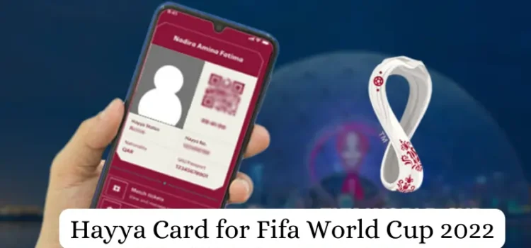 Hayya Card for Fifa World Cup 2022 in Qatar