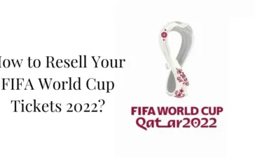 How to Resell Your FIFA World Cup Tickets 2022