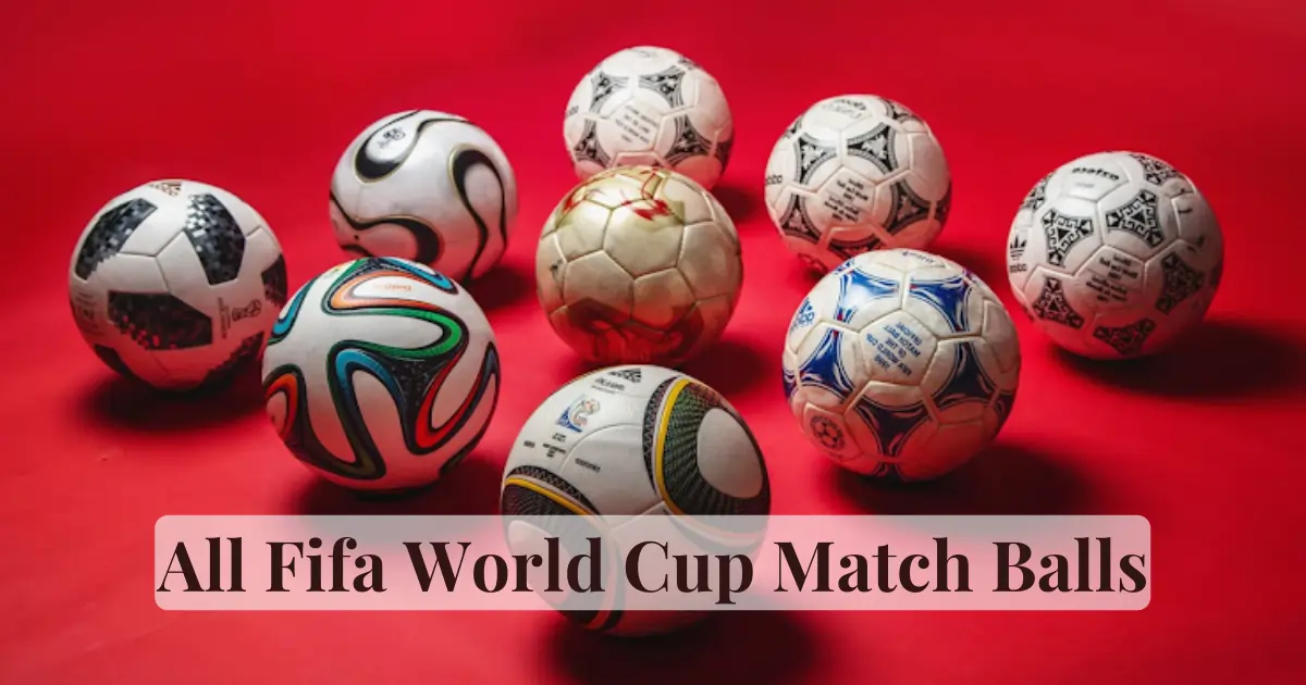 Official FIFA World Cup Match Balls List