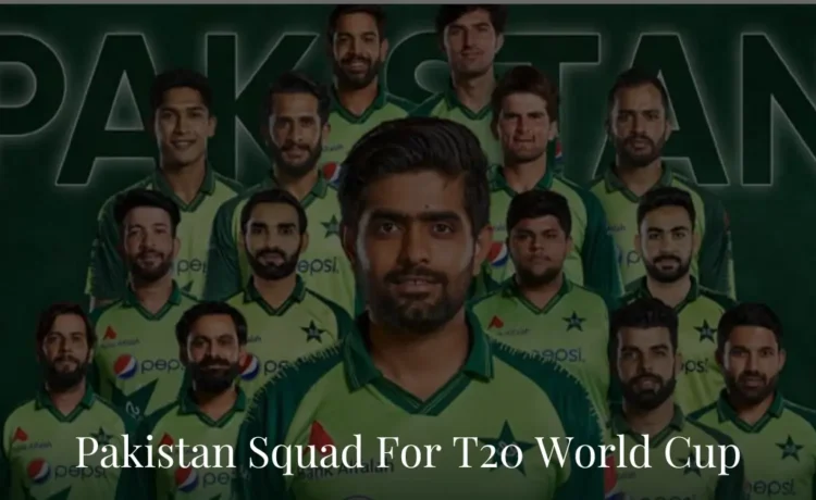 Pakistan Squad for T20 World Cup 2024