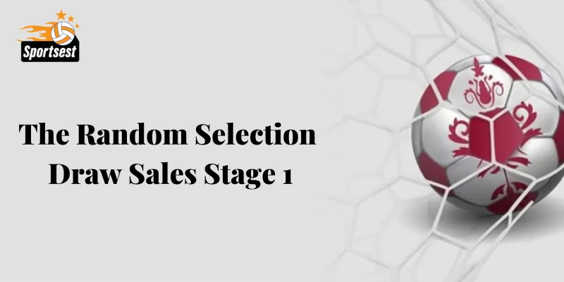 the Random Selection Draw Sales Stage 1