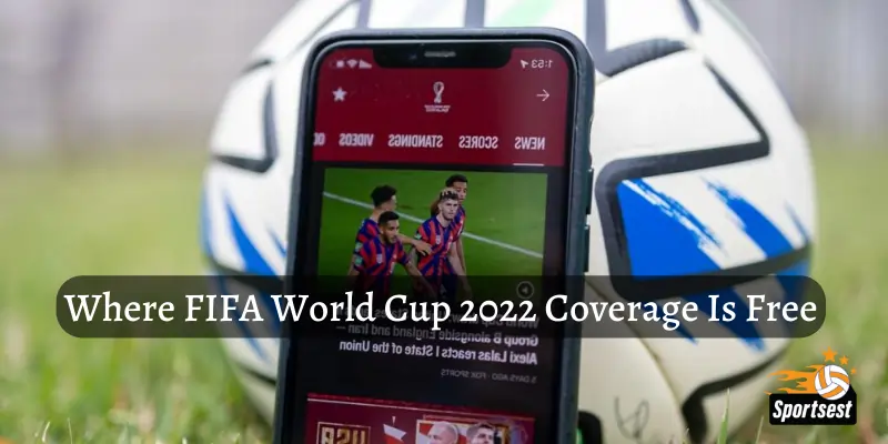 Countries Where FIFA World Cup 2022 Coverage Is Free