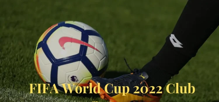 FIFA World Cup 2022 Club Benefits Program