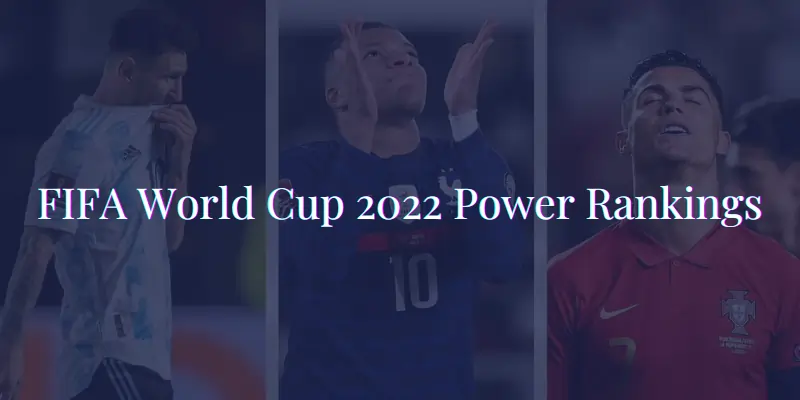 FIFA World Cup 2022 Power Rankings-sportsest