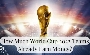 How Much World Cup 2022 Teams Already Earn Money