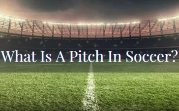 What Is A Pitch In Soccer?