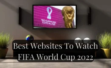 Best Websites To Watch FIFA World Cup 2022