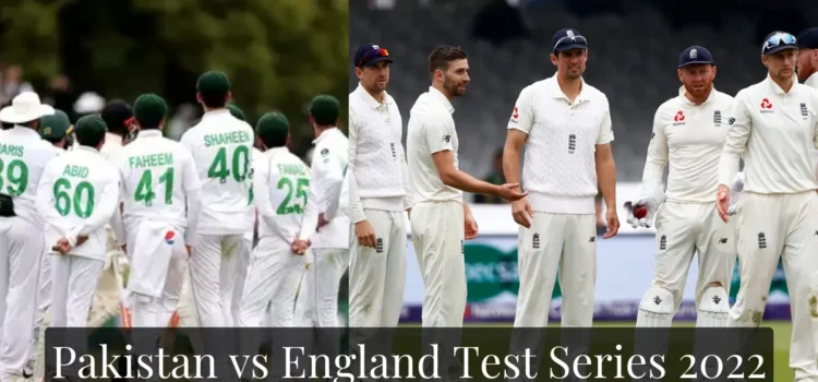 Pakistan vs England Test Series 2022