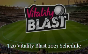 T20 Vitality Blast 2023 Schedule