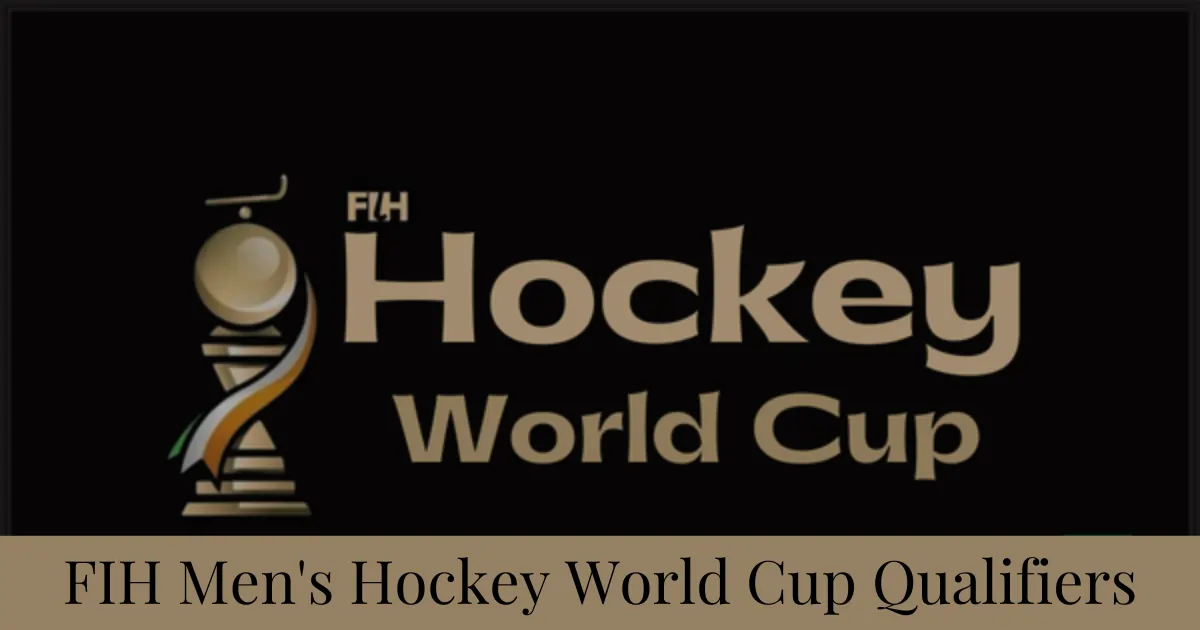 FIH Men's Hockey World Cup 2023 Qualifiers