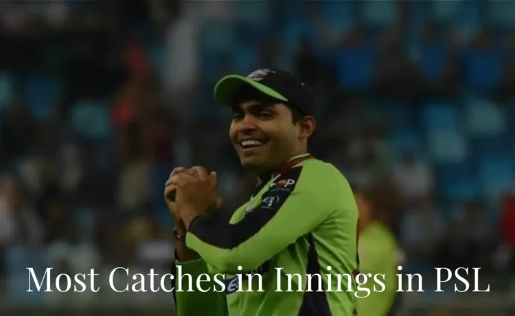 Most Catches in Innings in PSL
