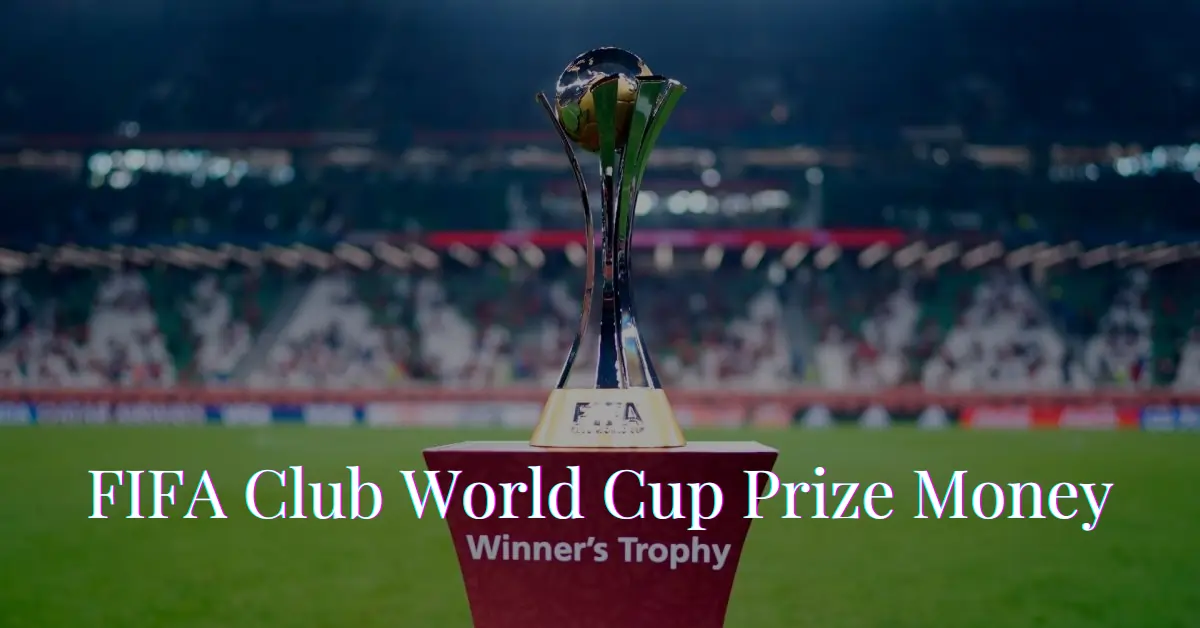 FIFA Club World Cup Prize Money 2023