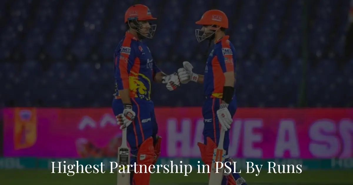 Highest Partnership in PSL By Runs