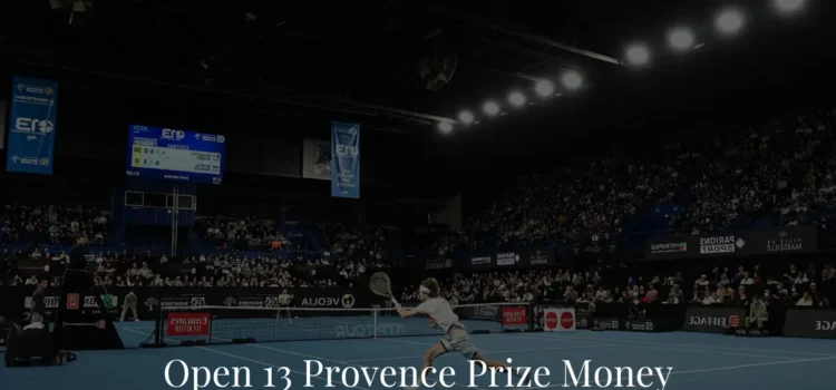 Open 13 Provence Prize Money