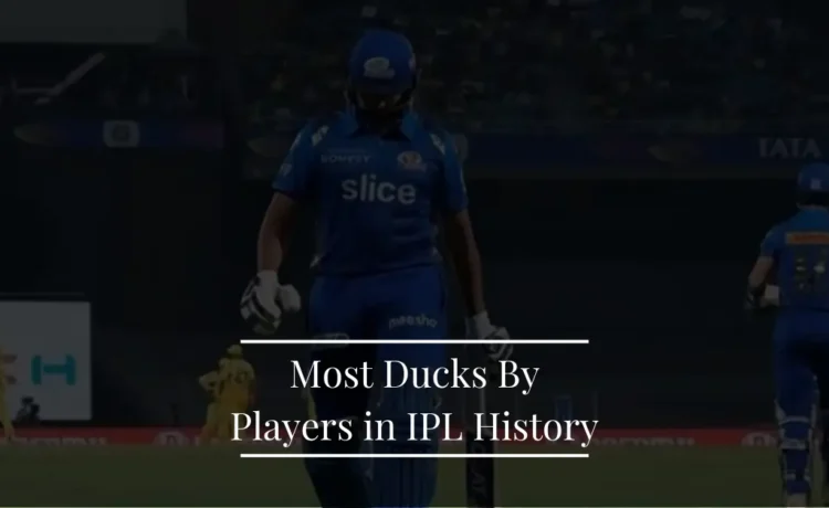 Most Ducks in IPL History