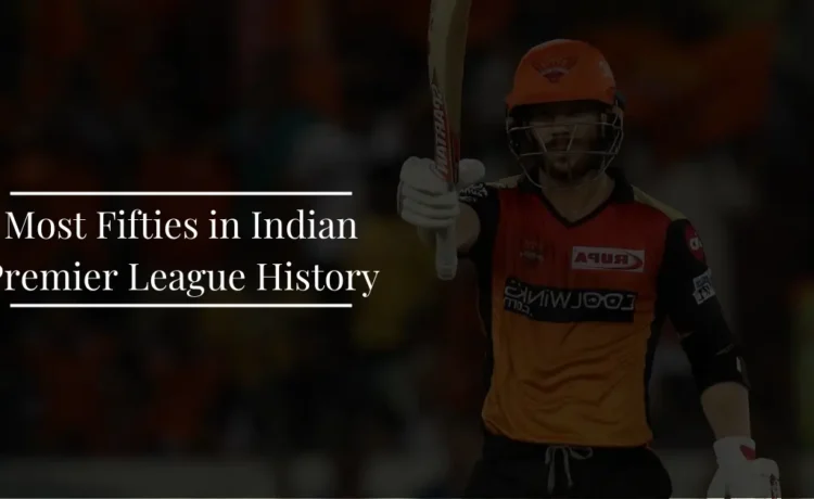 Most Fifties in IPL history