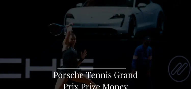 Porsche Tennis Grand Prix Prize Money
