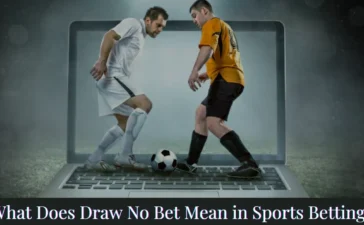 Draw No Bet Mean in Sports Betting
