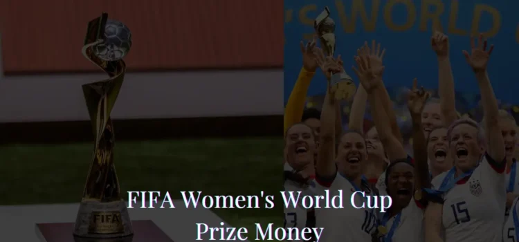 FIFA Women's World Cup Prize Money 2023 1 FIFA Women's World Cup 2023 Prize Money