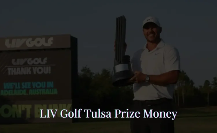 LIV Golf Tulsa Prize Money