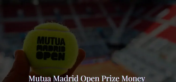 Mutua Madrid Open Prize Money