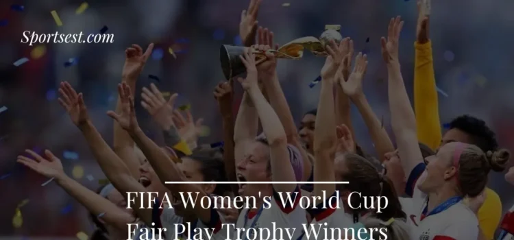 FIFA Women's World Cup Fair Play Trophy Winners
