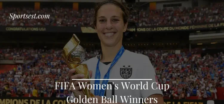 FIFA Women's World Cup Golden ball Winners