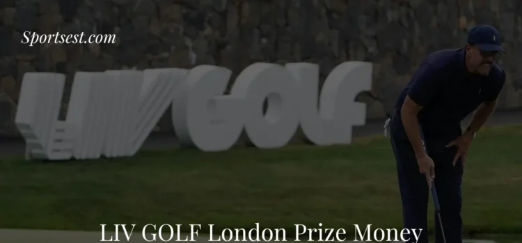 LIV Golf London Prize Money