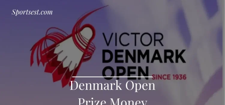 Denmark Open Prize Money
