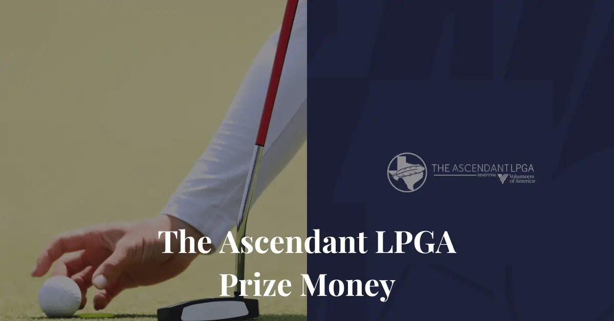 The Ascendant LPGA Prize Money 2024 Sportsest