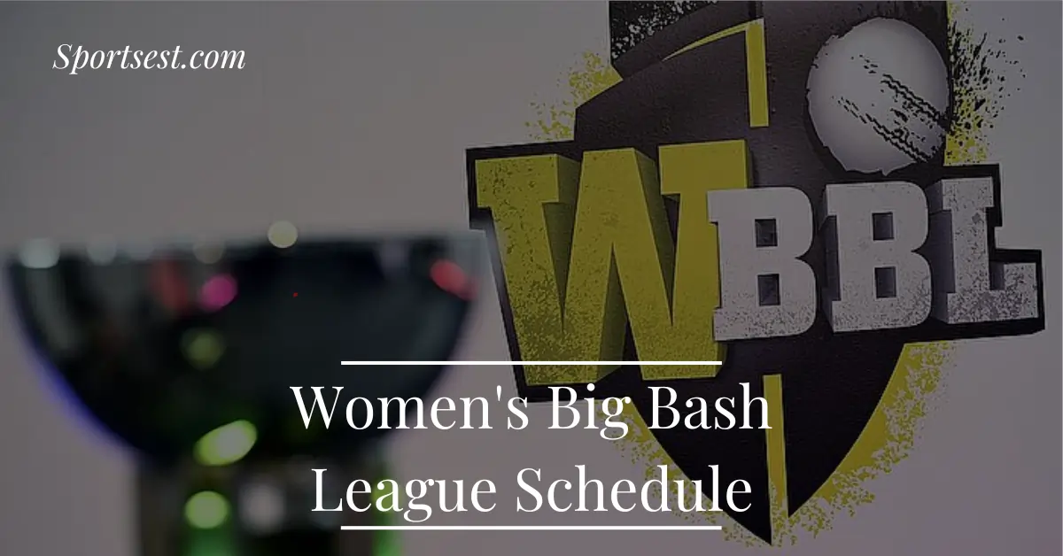Women's Big Bash League Schedule
