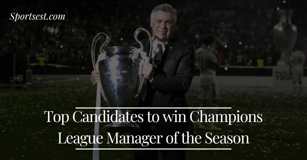 Top 3 Candidates to win Champions League Manager of the Season
