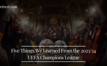 Five Things We Learned From the 2023-24 UEFA Champions League