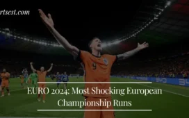 EURO 2024 Most Shocking European Championship Runs