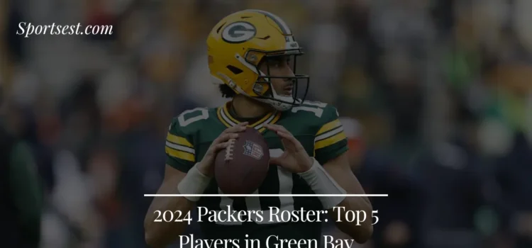 Top 5 Players In Green Bay Packers