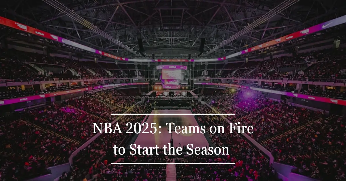 Momentum and Mindset: The NBA Teams Starting the Season on Fire 1 NBA 2025: Teams on Fire to Start the Season